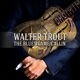 TROUT, WALTER-BLUES CAME CALLIN' + DVD