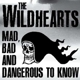 WILDHEARTS-MAD BAD & DANGEROUS TO KNOW