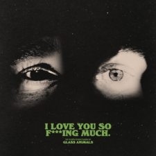 GLASS ANIMALS-I LOVE YOU SO F***ING MUCH -COL...