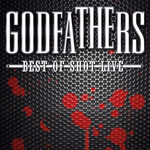 GODFATHERS-BEST OF SHOT LIVE