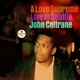 COLTRANE, JOHN-A LOVE SUPREME: LIVE IN SEATTL...