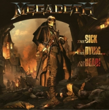 MEGADETH-THE SICK, THE DYING... AND THE DEAD!