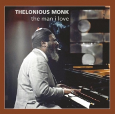 MONK, THELONIOUS-MAN I LOVE