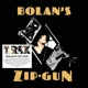 T. REX-BOLAN'S ZIP GUN